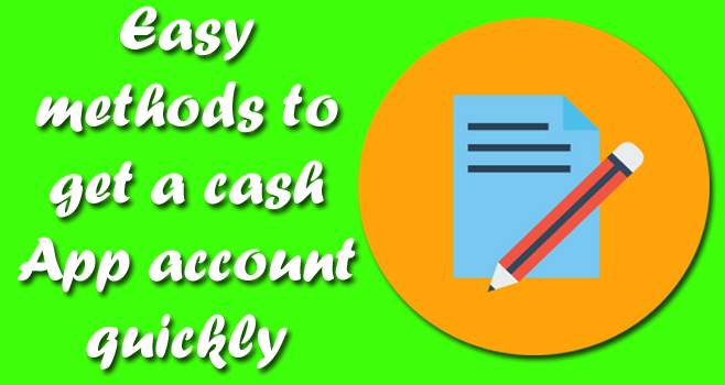 Easy methods to get a cash App account quickly